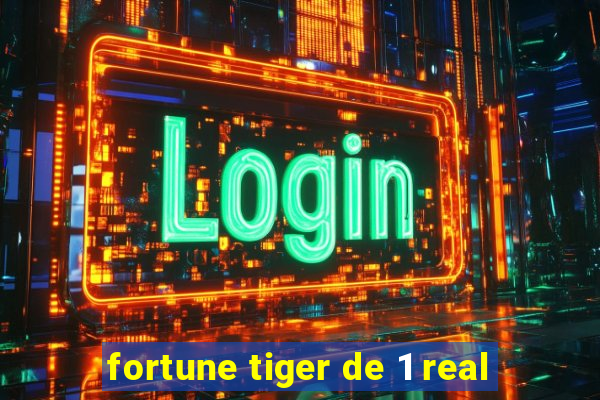 fortune tiger de 1 real